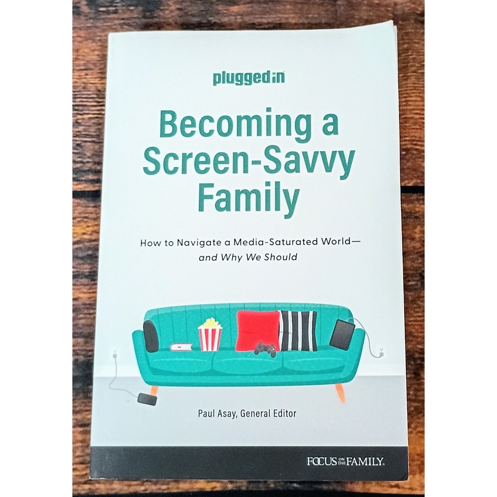 Becoming a Screen-Savvy Family‎ Paul Asay Focus on the Family Tyndale Book 2024